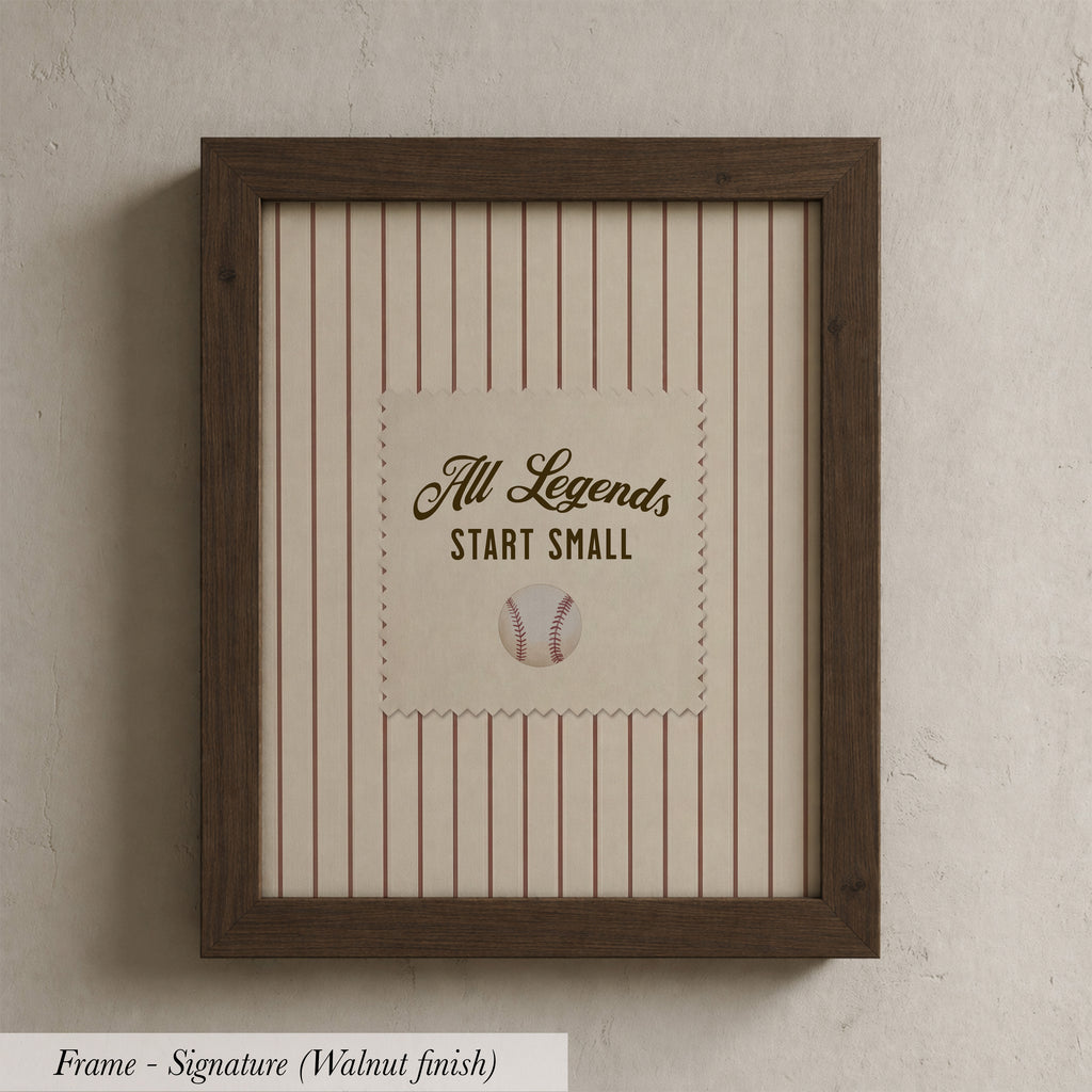 A framed picture with a baseball and the text "All Legends Start Small" on it.