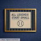 The image is a framed poster with the text "ALL LEGENDS START SMALL" and a baseball graphic.