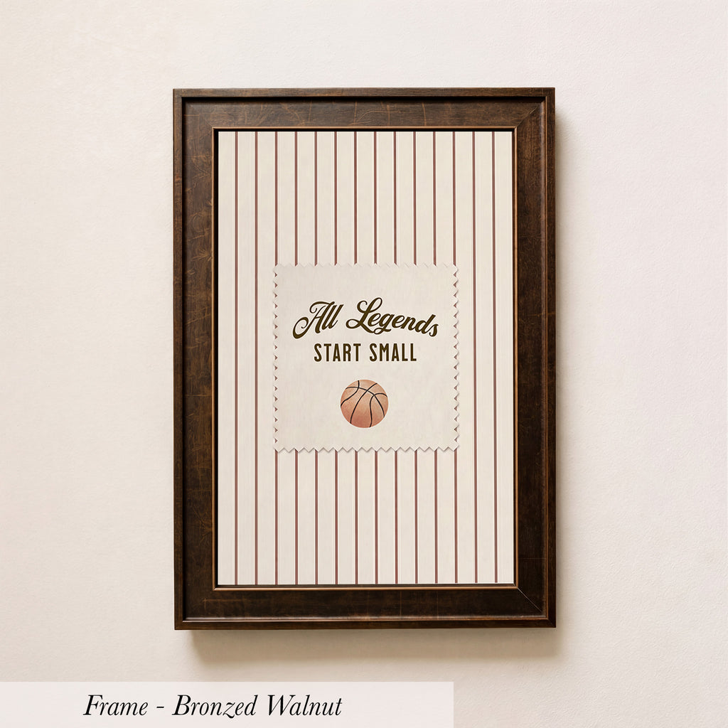 A framed picture with a basketball and the text "All Legends Start Small" on it.