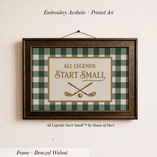 a framed print with the text "ALL LEGENDS START SMALL" and a graphic of a pair of crossed golf clubs.