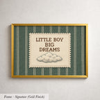 The image is a framed print with a green and white striped background and a cloud-like embroidered design. The text on the print reads "LITTLE BOY BIG DREAMS".