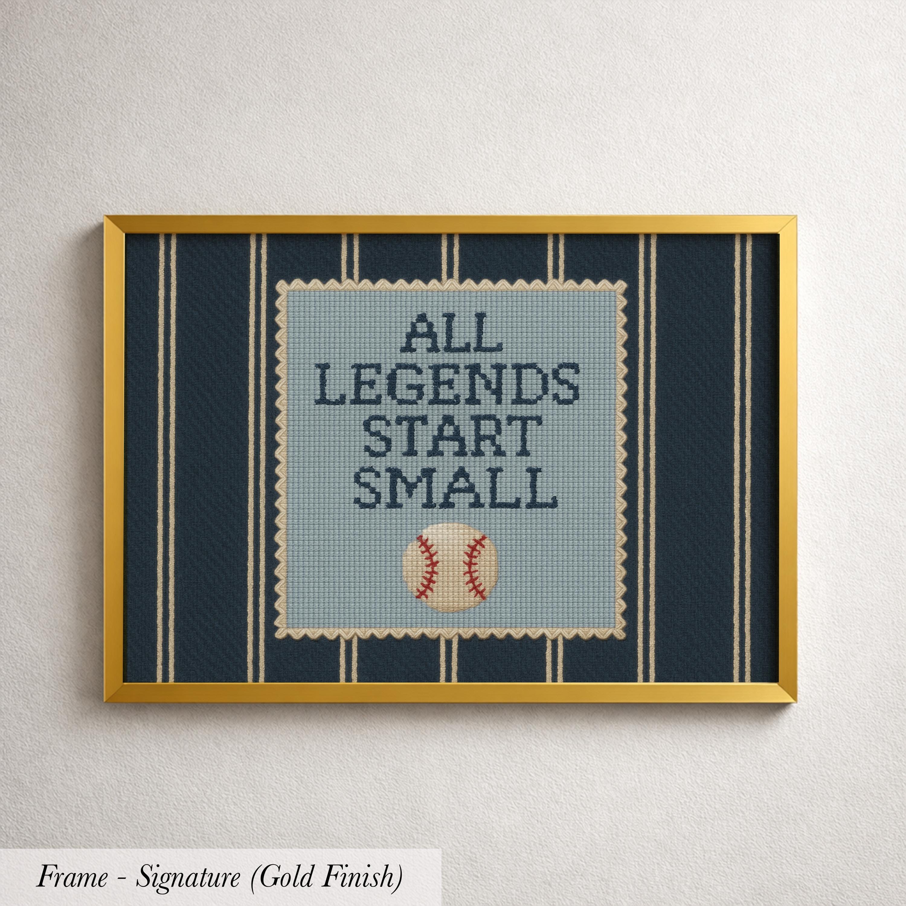 The image is a framed print with a baseball and the text "ALL LEGENDS START SMALL" displayed on it.