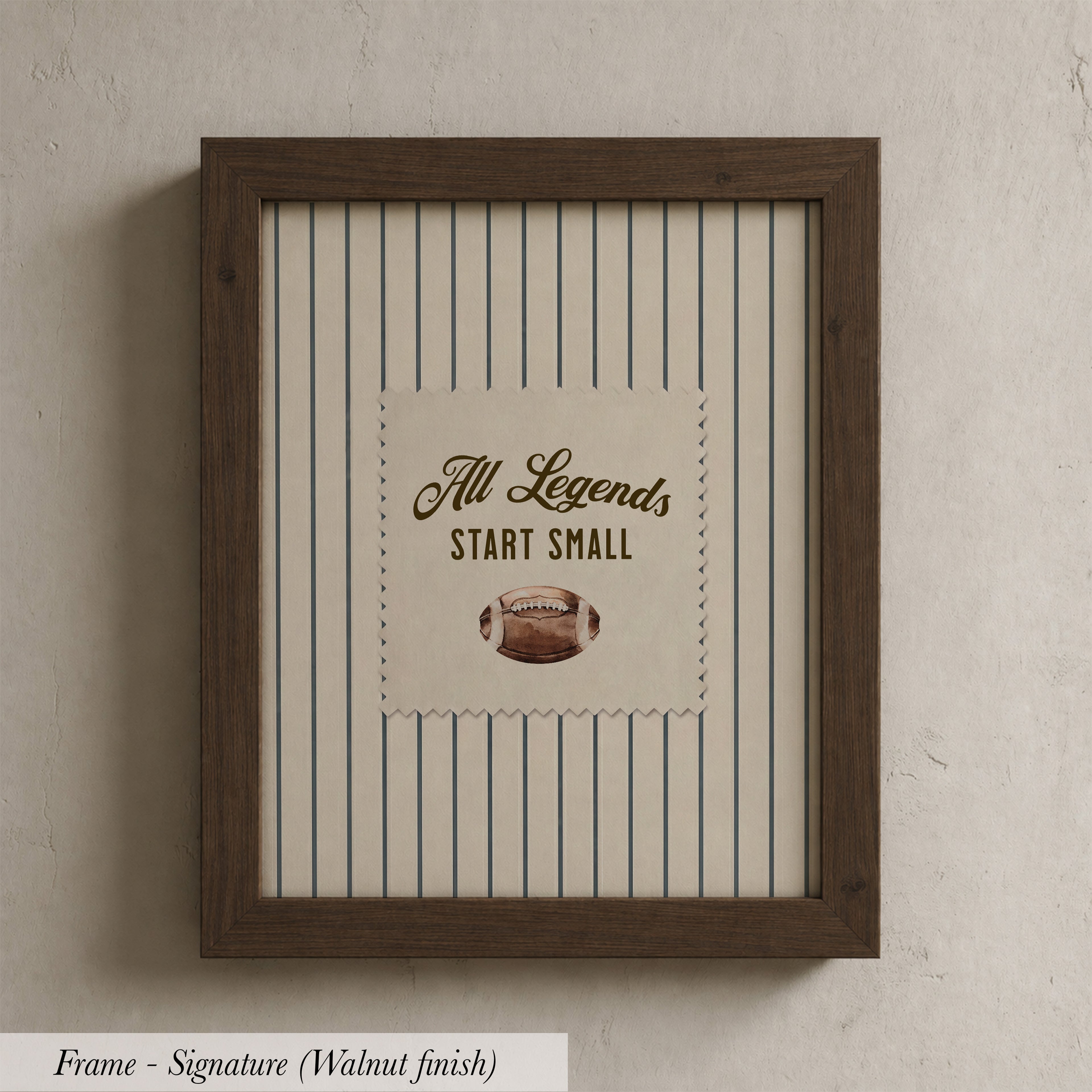 A framed print with the text "All Legends Start Small" and an image of a football.