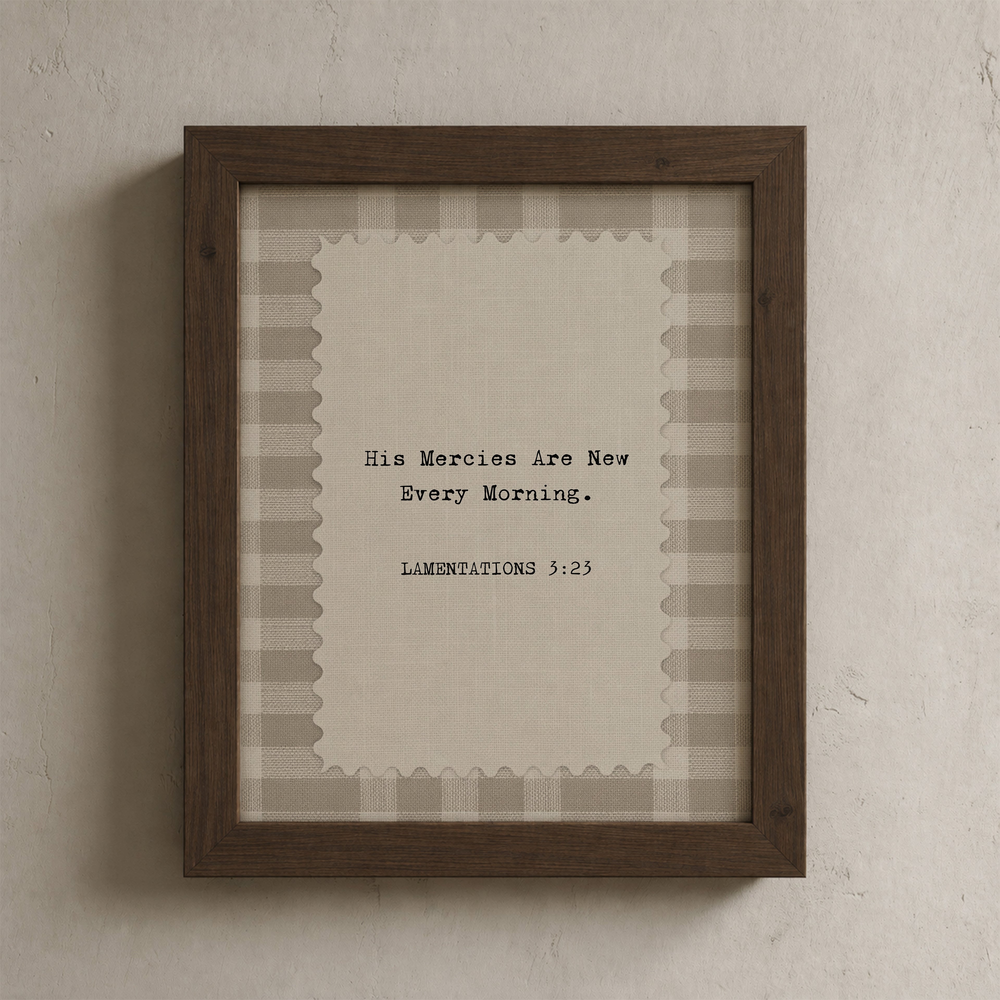 a framed quote from the Bible, specifically Lamentations 3:25, which states "His mercies are new every morning."
