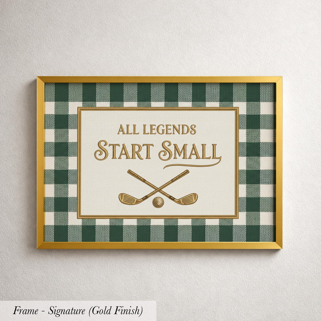 a framed sign with the text "ALL LEGENDS START SMALL" and a graphic of a golf club and ball.